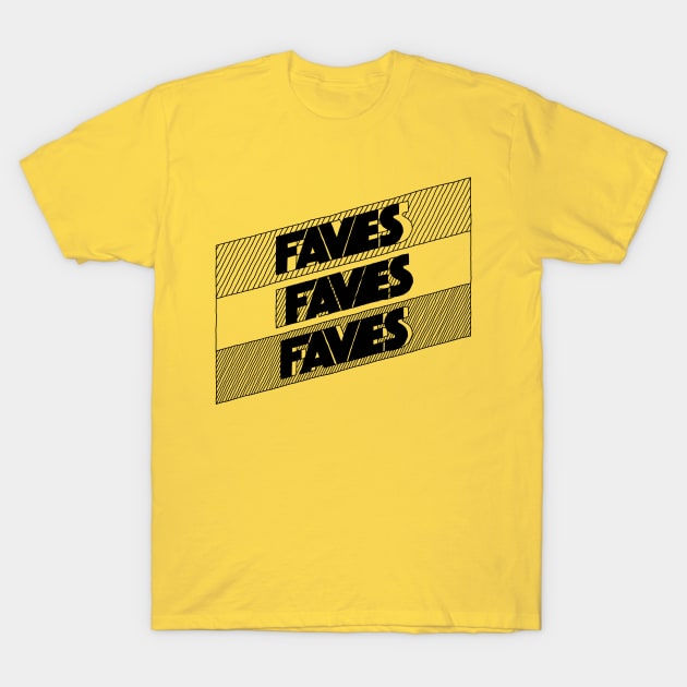 FAVES 2 T-Shirt by favespod